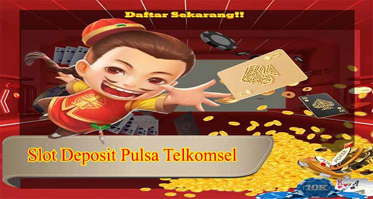 slot deposit pulsa telkomsel